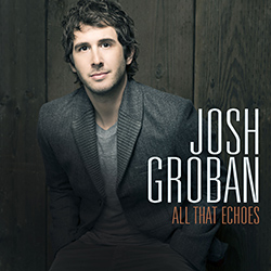 Josh Groban - All That Echoes - muzyka 2013